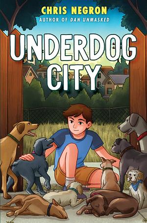 Underdog City by Chris Negron