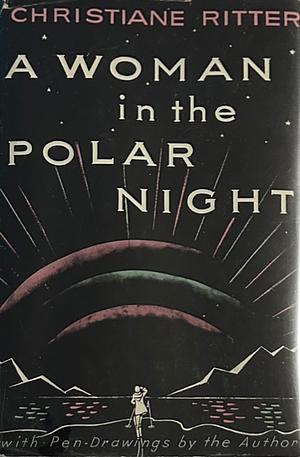 A Woman in the Polar Night by Christiane Ritter