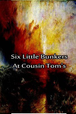 Six Little Bunkers At Cousin Tom's by Laura Lee Hope