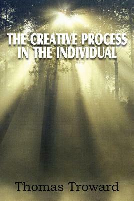 The Creative Process in the Individual by Thomas Troward