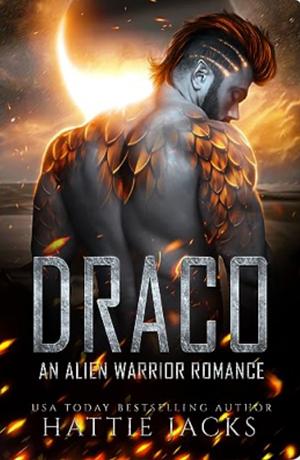 Draco: An Alien Warrior Romance by Hattie Jacks