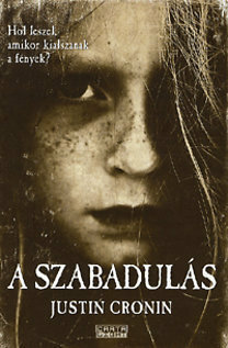 A szabadulás by Justin Cronin