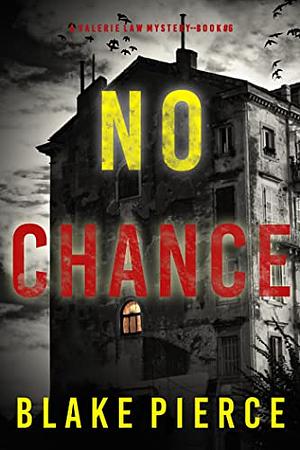 No Chance by Blake Pierce