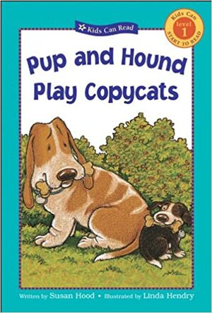 Pup and Hound Play Copycats by Susan Hood