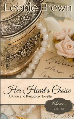 Her Heart's Choice: A Pride and Prejudice Novella by Leenie Brown