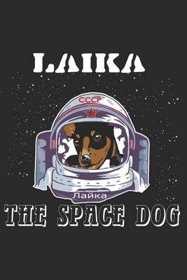 Laika, The Space Dog: Lost in Space 1957 by Space And Moon