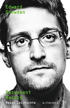 Permanent Record: Meine Geschichte by Kay Greiners, Edward Snowden