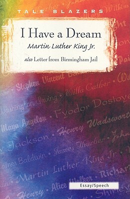 I Have a Dream / Letter from Birmingham Jail by Martin Luther King Jr.