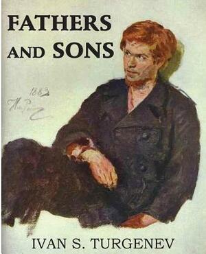 Fathers and Sons by Ivan Sergeyevich Turgenev