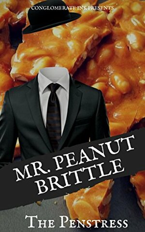 Mr. Peanut Brittle: An Erotic Short Story from, Midnight Candies by The Penstress