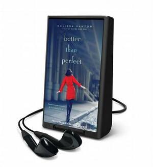 Better Than Perfect by Melissa Kantor