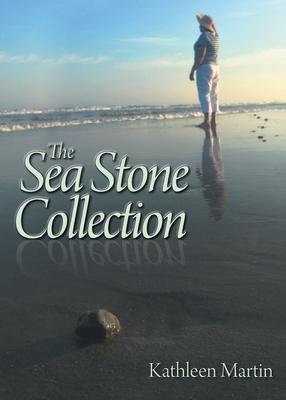 The Sea Stone Collection by Kathleen Martin