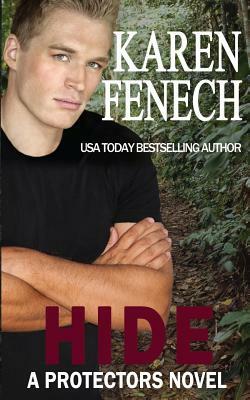 HIDE (A Protectors Novel) (Book Four) by Karen Fenech