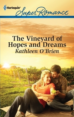 The Vineyard of Hopes and Dreams by Kathleen O'Brien