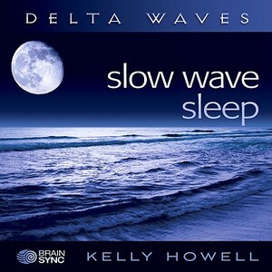 Slow Wave Sleep by Kelly Howell