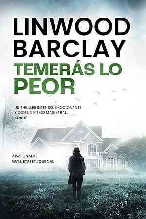 Temerás lo peor by Linwood Barclay, Linwood Barclay