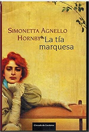 La tía marquesa by Simonetta Agnello Hornby