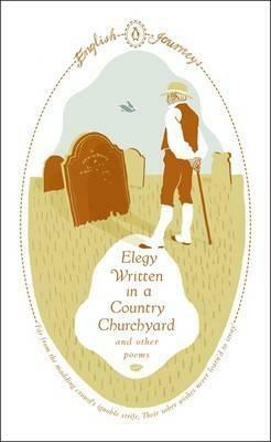 Elegy Written in a Country Churchyard and Other Poems by William Cowper, Edward Thomas, Alexander Pope, Thomas Gray, Samuel Taylor Coleridge, Oliver Goldsmith, William Wordsworth, Thomas Hardy, Emily Brontë, Charles Cotton, Gerard Manley Hopkins, James Thomson, John Clare