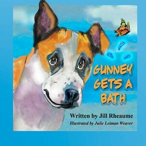 Gunney Gets a Bath by Jill Rheaume