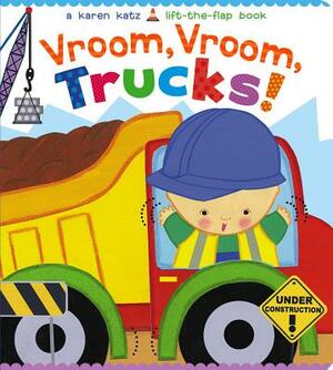 Vroom, Vroom, Trucks! by Karen Katz