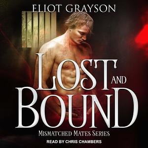 Lost and Bound by Eliot Grayson