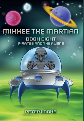 Mikkee the Martian by Peter Locke