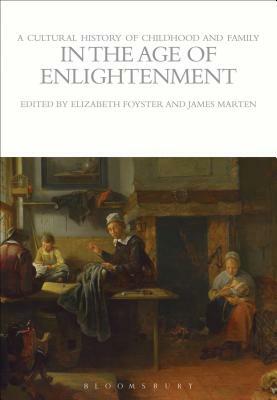 A Cultural History of Childhood and Family in the Age of Enlightenment by 