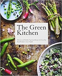 The Green Kitchen: Delicious and Healthy Vegetarian Recipes for Every Day by David Frenkiel, Luise Vindahl