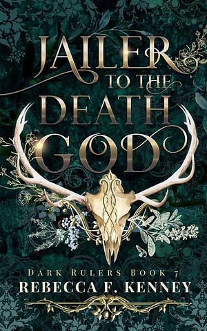 Jailer to the Death God by Rebecca F. Kenney