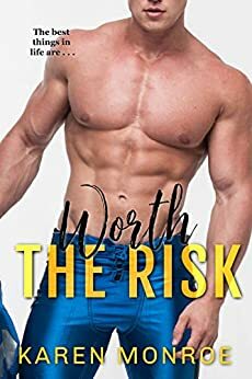 Worth the Risk by Karen Monroe