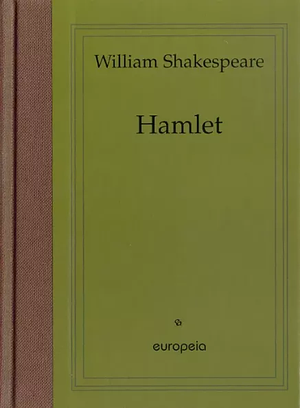 Hamlet by William Shakespeare