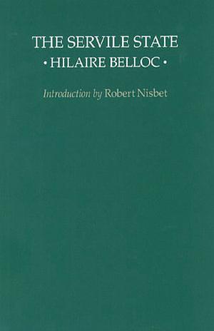 The Servile State by Hilaire Belloc