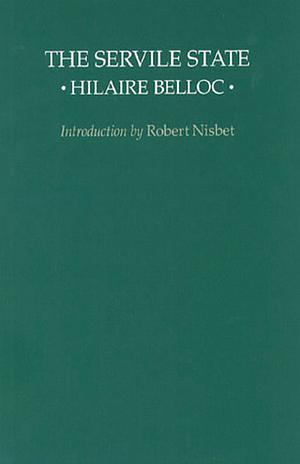 The Servile State by Hilaire Belloc