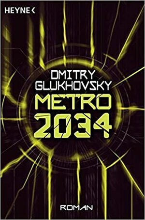 Metro 2034 by Dmitry Glukhovsky