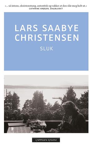 Sluk by Lars Saabye Christensen