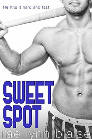 Sweet Spot by Rae Lynn Blaise