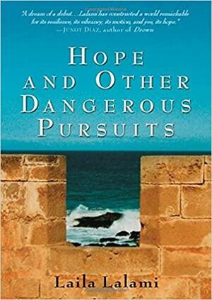 Hope and Other Dangerous Pursuits by Laila Lalami