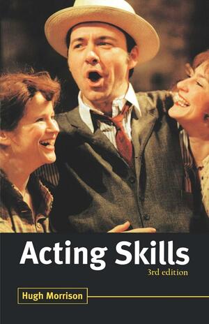 Acting Skills by Hugh Morrison