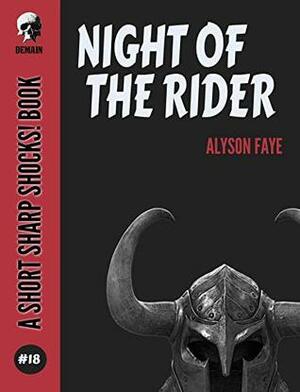 Night Of The Rider (Short Sharp Shocks! Book 18) by Alyson Faye