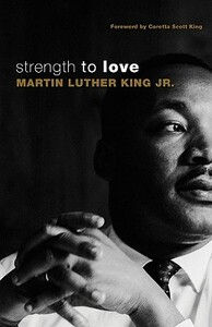 Strength to Love by Martin Luther King Jr.