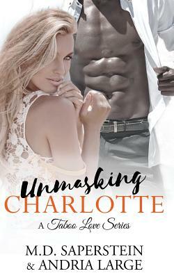 Unmasking Charlotte by Andria Large, M. D. Saperstein