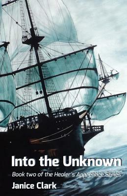 Into The Unknown by Janice Clark