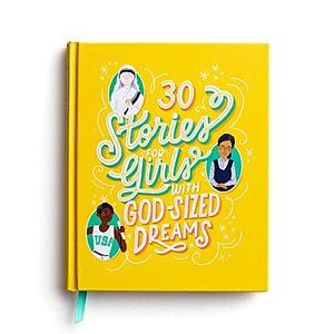 30 Stories for Girls with God-Sized Dreams by Dayspring