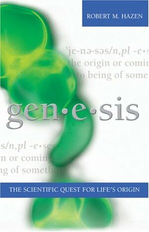 Genesis: The Scientific Quest for Life's Origin by Robert M. Hazen