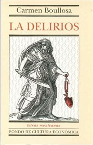 La Delirios by Carmen Boullosa