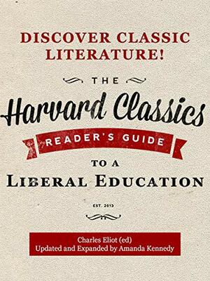 Reader's Guide to a Liberal Education by Charles W. Eliot, Amanda Kennedy
