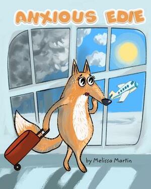 Anxious Edie by Melissa Martin