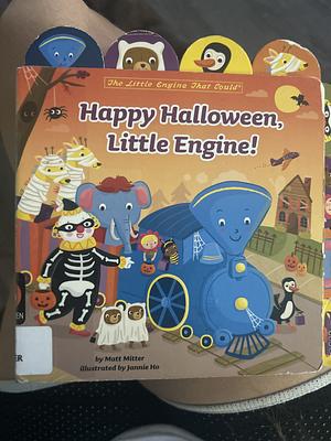 Happy Halloween, Little Engine!: A Tabbed Board Book by Matt Mitter