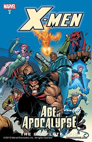 X-Men: The Complete Age of Apocalypse Epic, Book 2 by Jeph Loeb, Steve Epting, John Francis Moore, Andy Kubert, Warren Ellis, Scott Lobdell, Ian Churchill, Fabian Nicieza