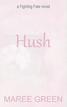 Hush by Maree Green
